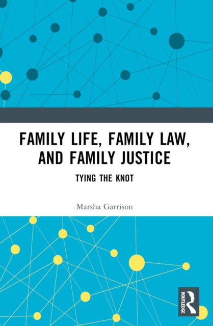 Book cover of: Family Life, Family Law, and Family Justice. By: Marsha Garrison