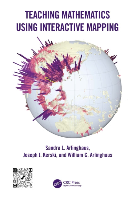 Book cover of: Teaching Mathematics Using Interactive Mapping. By: Sandra L. Arlinghaus