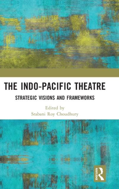 Book cover of: Indo-Pacific Theatre. By: Srabani Roy Choudhury