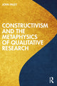 Book cover of: Constructivism and the Metaphysics of Qualitative Research. By: John Paley