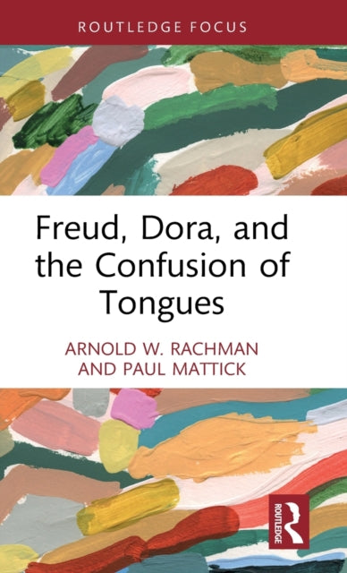 Book cover of: Freud, Dora, and the Confusion of Tongues. By: Arnold W. Rachman