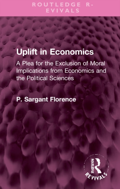 Book cover of: Uplift in Economics. By: Philip Sargant Florence