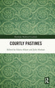 Book cover of: Courtly Pastimes. By: Gloria Allaire