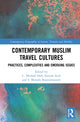 Book cover of: Contemporary Muslim Travel Cultures. By: C. Michael Hall
