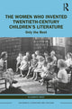 Book cover of: Women Who Invented Twentieth-Century Children’s Literature. By: Elizabeth West