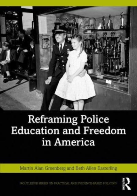 Book cover of: Reframing Police Education and Freedom in America. By: Martin Alan Greenberg