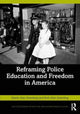 Book cover of: Reframing Police Education and Freedom in America. By: Martin Alan Greenberg
