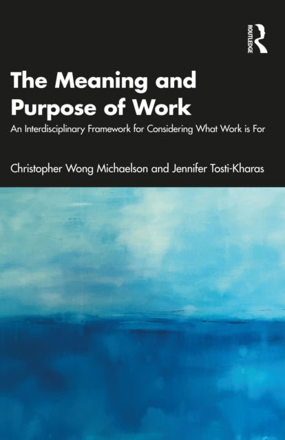Book cover of: Meaning and Purpose of Work. By: Christopher Michaelson