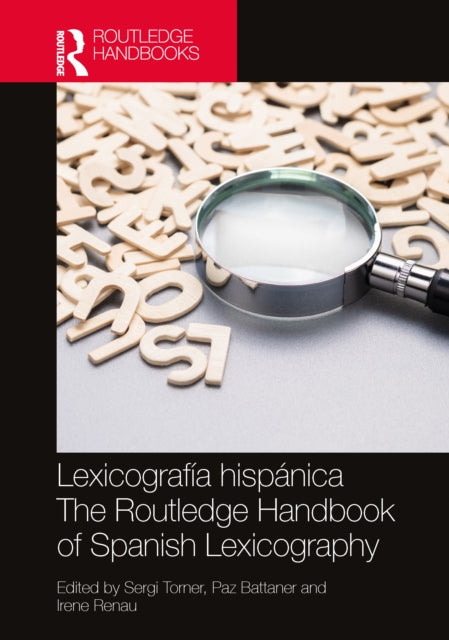 Book cover of: Lexicografia hispanica / The Routledge Handbook of Spanish Lexicography. By: Sergi Torner Castells