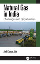 Book cover of: Natural Gas in India. By: Anil Kumar Jain