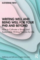 Book cover of: Writing Well and Being Well for Your PhD and Beyond. By: Katherine Firth
