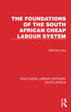 Book cover of: Foundations of the South African Cheap Labour System. By: Norman Levy