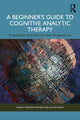 Book cover of: Beginner’s Guide to Cognitive Analytic Therapy