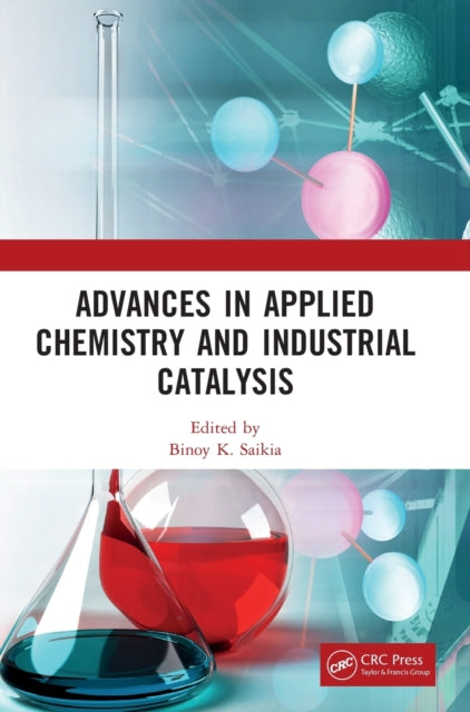 Book cover of: Advances in Applied Chemistry and Industrial Catalysis. By: Binoy K. Saikia