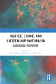 Book cover of: Justice, Crime, and Citizenship in Eurasia. By: Erica Marat
