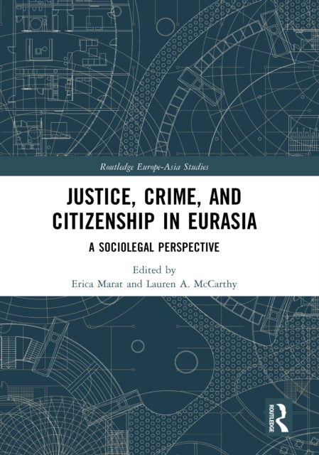 Book cover of: Justice, Crime, and Citizenship in Eurasia. By: Erica Marat