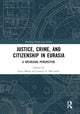Book cover of: Justice, Crime, and Citizenship in Eurasia. By: Erica Marat