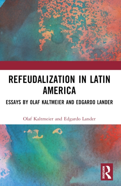 Book cover of: Refeudalization and the Crisis of Civilization. By: Olaf Kaltmeier