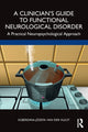 Book cover of: Clinician’s Guide to Functional Neurological Disorder. By: Egberdina-Józefa Van Der Hulst