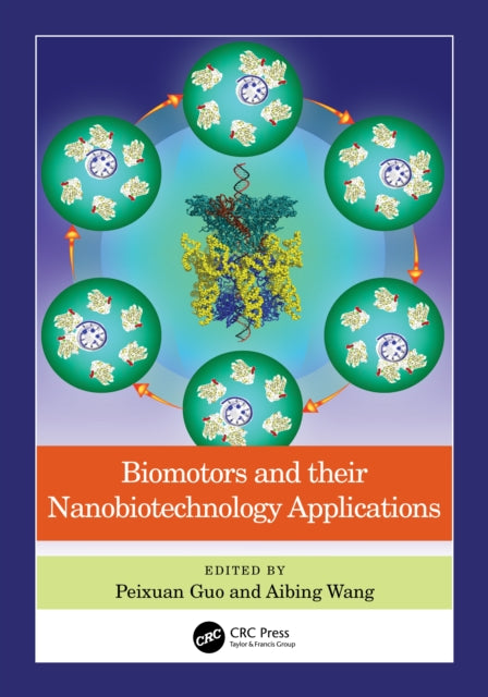 Book cover of: Biomotors and their Nanobiotechnology Applications. By: Peixuan Guo
