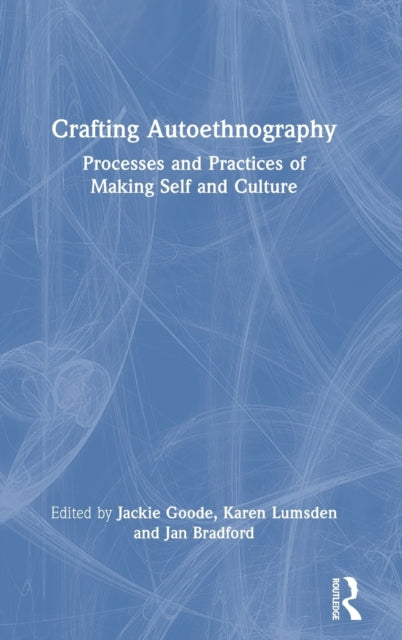 Book cover of: Crafting Autoethnography. By: Jackie Goode