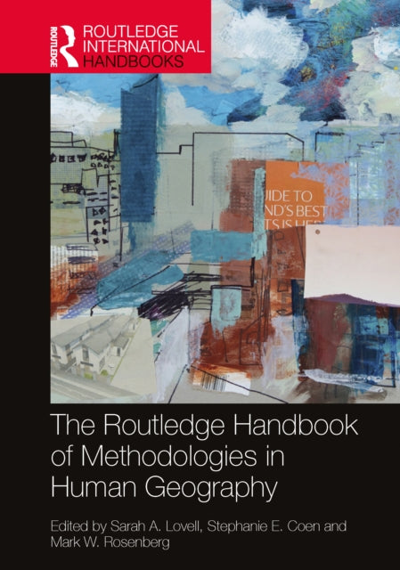 Book cover of: Routledge Handbook of Methodologies in Human Geography. By: Mark W. Rosenberg