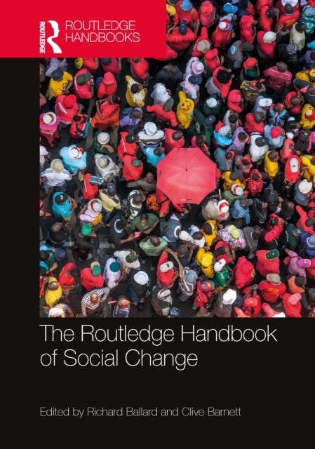 Book cover of: Routledge Handbook of Social Change. By: Richard Ballard