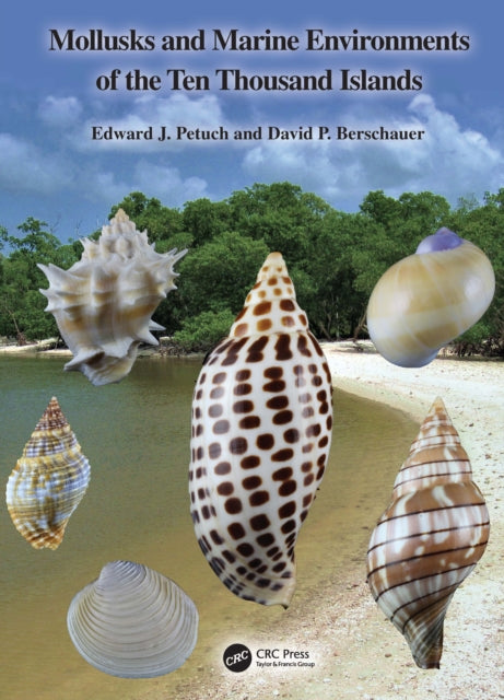 Book cover of: Mollusks and Marine Environments of the Ten Thousand Islands. By: Edward J. Petuch