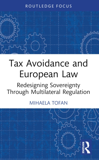 Book cover of: Tax Avoidance and European Law. By: Mihaela Tofan