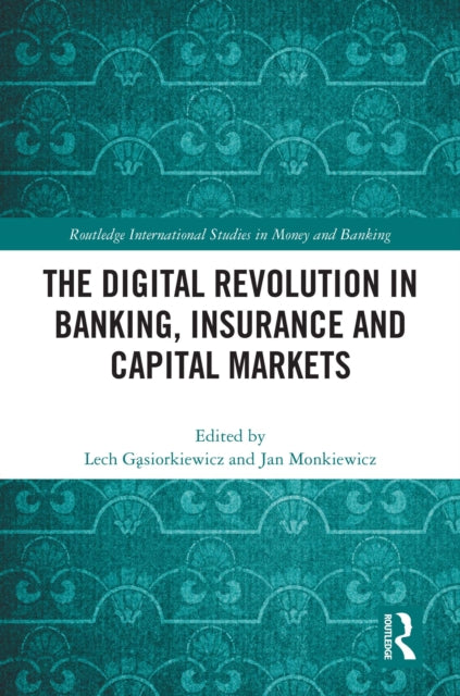 Book cover of: Digital Revolution in Banking, Insurance and Capital Markets. By: Lech Gasiorkiewicz