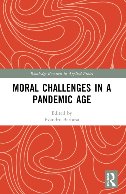 Book cover of: Moral Challenges in a Pandemic Age. By: Evandro Barbosa
