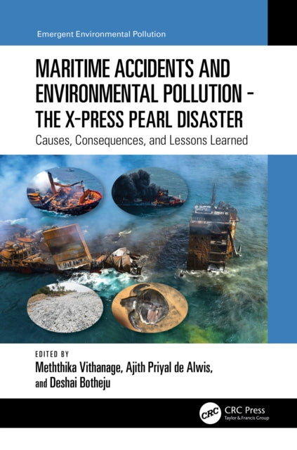 Book cover of: Maritime Accidents and Environmental Pollution - The X-Press Pearl Disaster. By: Meththika Vithanage