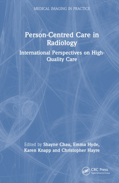Book cover of: Person-Centred Care in Radiology. By: Shayne Chau