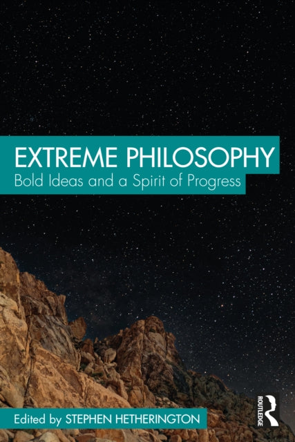 Book cover of: Extreme Philosophy. By: Stephen Hetherington