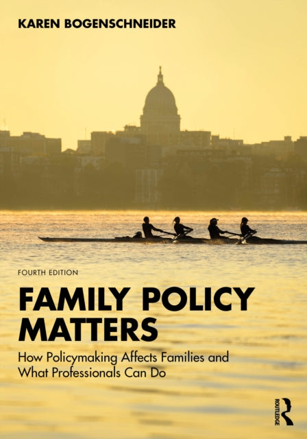 Book cover of: Family Policy Matters. By: Karen Bogenschneider