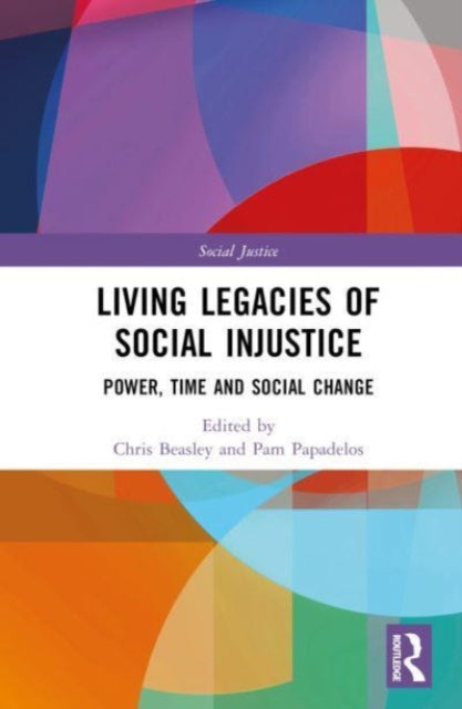 Book cover of: Living Legacies of Social Injustice. By: Chris Beasley