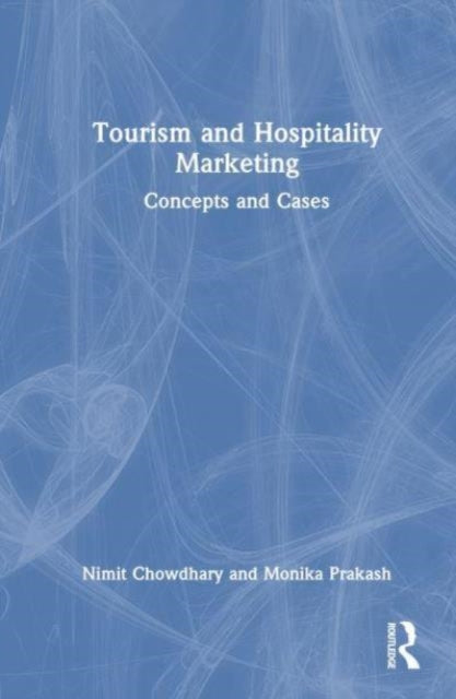 Book cover of: Tourism and Hospitality Marketing. By: Nimit Chowdhary