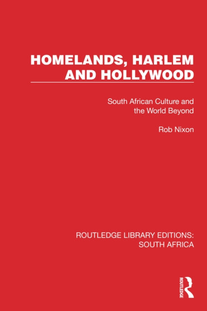 Book cover of: Homelands, Harlem and Hollywood. By: Rob Nixon