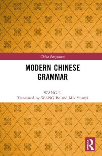 Book cover of: Modern Chinese Grammar. By: Wang Li