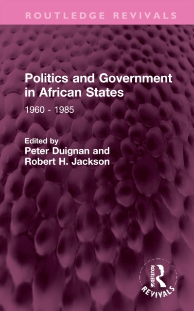 Book cover of: Politics and Government in African States. By: Peter Duignan