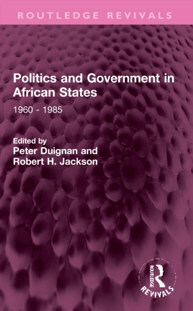 Book cover of: Politics and Government in African States. By: Peter Duignan