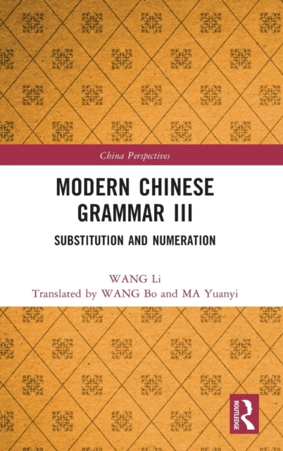 Book cover of: Modern Chinese Grammar III. By: Li Wang