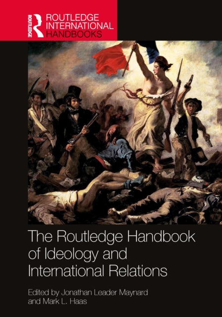 Book cover of: Routledge Handbook of Ideology and International Relations. By: Jonathan Leader Maynard