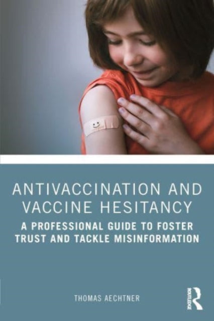 Book cover of: Antivaccination and Vaccine Hesitancy. By: Thomas Aechtner