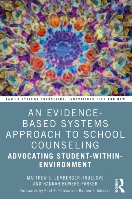 Book cover of: Evidence-Based Systems Approach to School Counseling. By: Matthew Lemberger-Truelove