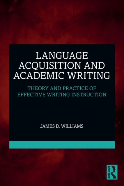 Book cover of: Language Acquisition and Academic Writing. By: Williams, James D.