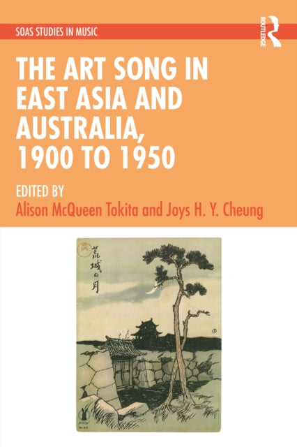 Book cover of: Art Song in East Asia and Australia, 1900 to 1950. By: Alison McQueen Tokita