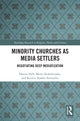 Book cover of: Minority Churches as Media Settlers. By: Dorota Hall
