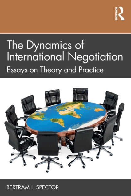 Book cover of: Dynamics of International Negotiation. By: Bertram I. Spector