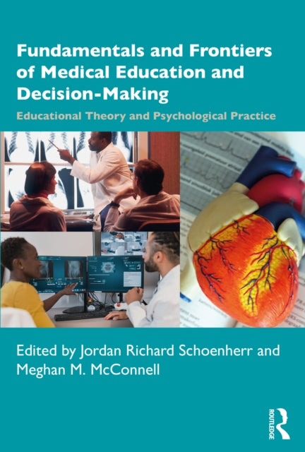 Book cover of: Fundamentals and Frontiers of Medical Education and Decision-Making. By: Jordan Scheonherr